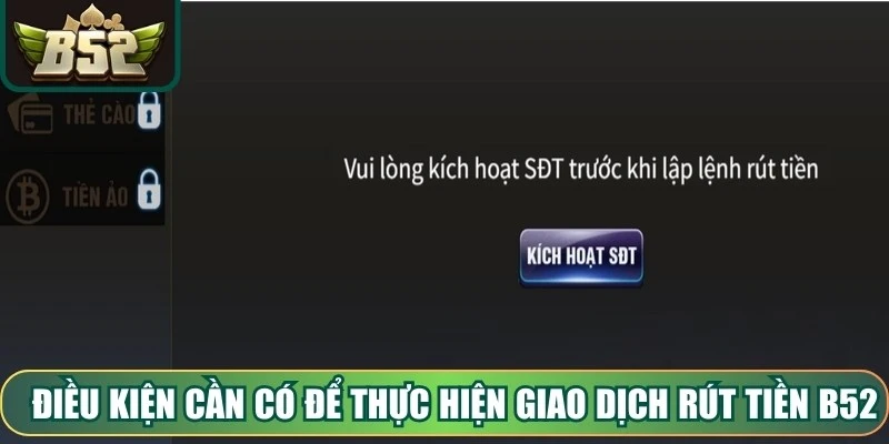 Điều kiện cần có để thực hiện giao dịch rút tiền B52